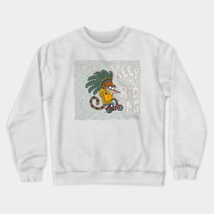 Keep on Riding! Crewneck Sweatshirt